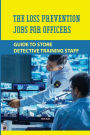 The Loss Prevention Jobs For Officers: Guide To Store Detective Training Staff: