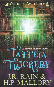 Title: Taffeta Trickery: A Paranormal Women's Fiction Novel: (Wanda's Witchery), Author: H. P. Mallory