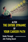 Alter The Entire Dynamic Of Your Career Path: Guide Through Job-Finding Quest: