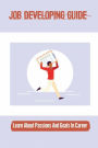 Job Developing Guide: Learn About Passions And Goals In Career: