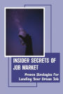 Insider Secrets Of Job Market: Proven Strategies For Landing Your Dream Job: