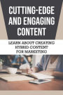 Cutting-edge And Engaging Content: Learn About Creating Hybrid Content For Marketing: