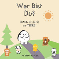 Title: Wer Bist Du?: REMIS entdeckt die TIERE! (German Edition), Author: Michael York