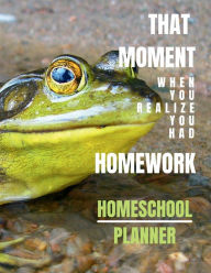 Title: Homeschool Planner for Frog Lovers: Cool Froglet Assignment Notebook for Amphibia lovers, Author: Create Publication