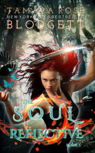 Title: The Soul Reflective, Author: Tamara Rose Blodgett