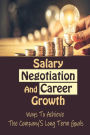 Salary Negotiation And Career Growth: Ways To Achieve The Company'S Long Term Goals: