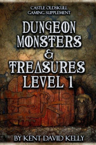 Title: CASTLE OLDSKULL Gaming Supplement Dungeon Monsters & Treasures: Level 1, Author: Kent David Kelly