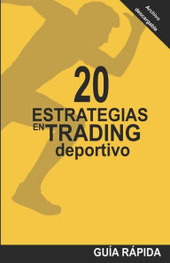 Title: 20 Estrategias En Trading Deportivo: La mecï¿½nica detrï¿½s de las cuotas, Author: Ramïn J Castro