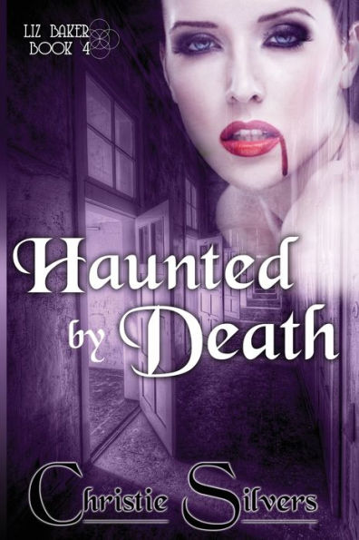 Haunted by Death (Liz Baker, book 4)