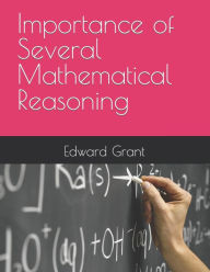 Title: Importance of Several Mathematical Reasoning, Author: Edward Grant