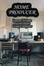 Home Producers: Lessons To Start Record Audio Using Computer:
