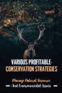 Various Profitable-Conservation Strategies: Manage Natural Resource And Environmental Issues: