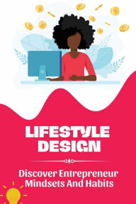 Title: Lifestyle Design: Discover Entrepreneur Mindsets And Habits:, Author: Clara Lungsford