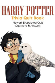 Title: Harry Potter Trivia Quiz Book Newest & Updated Quiz Questions & Answers, Author: BRETT HARDING
