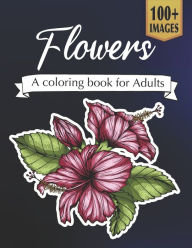 Title: Flowers A coloring book for adults, Author: Ann Bell