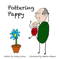 Title: Pottering Pappy, Author: Ashley Duling