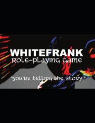 Title: WHITEFRANK: You're Telling The Story!, Author: Jonathan Nolan