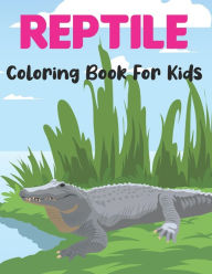 Title: Reptile Coloring Book for Kids: A Reptiles Coloring Book For kids Ages 4-8 toddlers Children with Alligators, Turtles, Lizard, Crocodiles and more., Author: Rederick Fojas Press