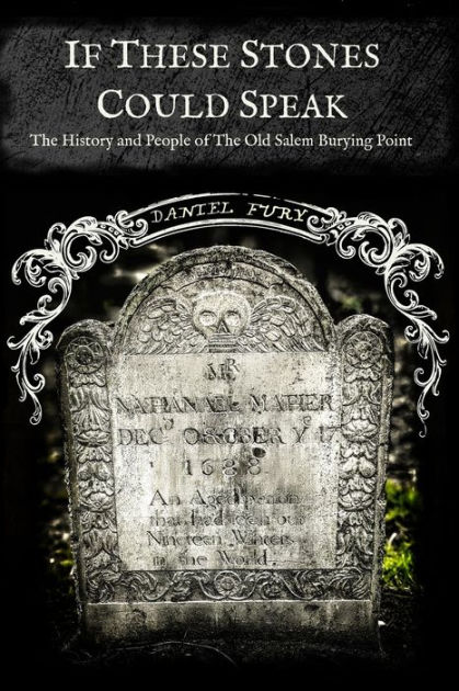 If These Stones Could Speak: The History and People of the Old Salem Burying Point|Paperback