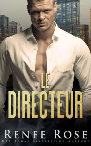 Title: Le Directeur, Author: Renee Rose
