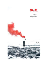 Title: 3GM: Preparation:, Author: C. X. Cruz