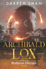 Archibald Lox and the Rubicon Dictate (Archibald Lox Series #6)