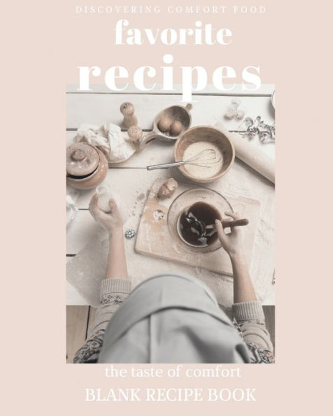 Favorite Recipes: Blank recipe book to write in your own recipes Customized Cookbook for Women, Wife, Mom, Grandma