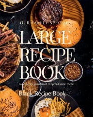 Title: Large Recipe Book: Blank recipe book to write in your own recipes Customized Cookbook for Women, Wife, Mom, Grandma, Author: Create Publication