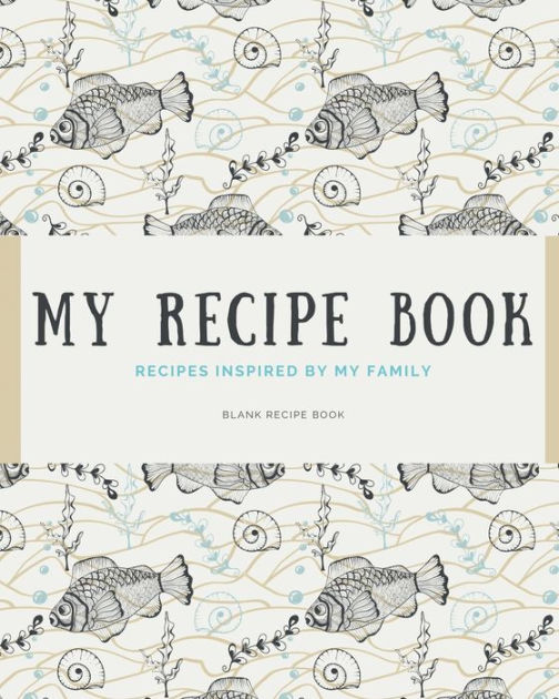 My Recipes: Cute Recipe Template Book, Blank Recipe Book To Write In Your  Own Recipes, Recipe Organizer, Cooking Recipe Journal, Cook Book Journals