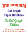 The Original Dot Graph Paper Notebook - Dotted Graph Edition: 100 - 8 1/2