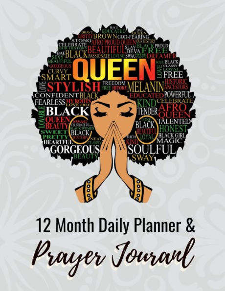 Black Queen 12 Month Daily Planner & Prayer Journal: Get Your Life in Order Today