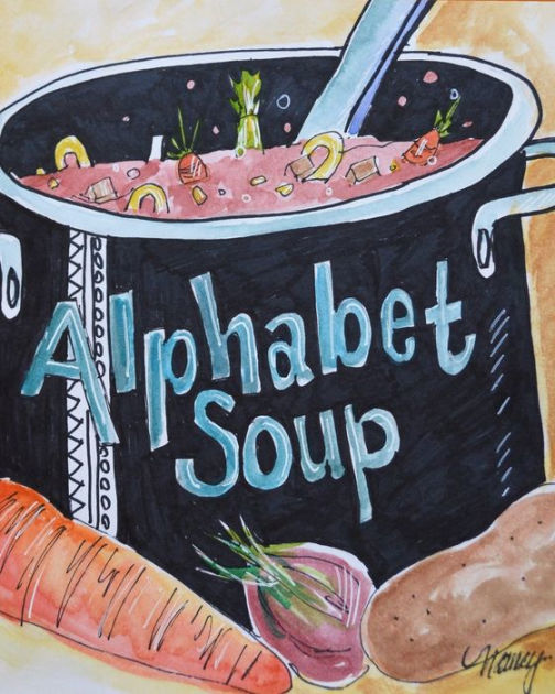 My Alphabet Soup by Nancy Lessard Downing, Paperback Barnes & Noble®