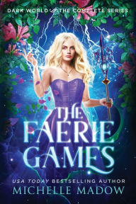 Title: The Faerie Games: The Complete Series, Author: Michelle Madow