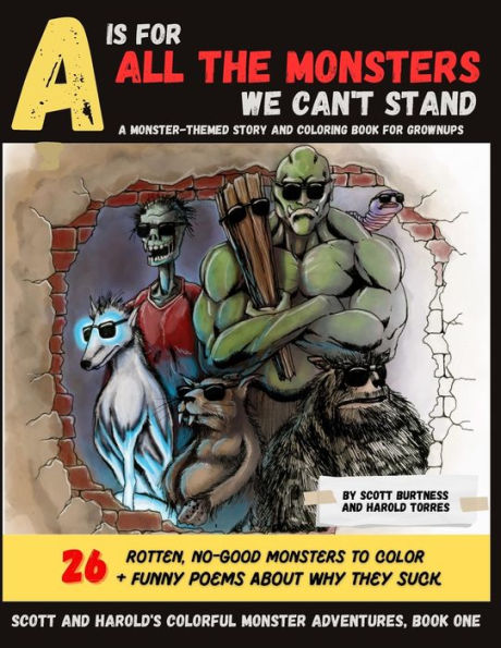 A is for All the Monsters We Can't Stand: A monster-themed story and coloring book for grownups