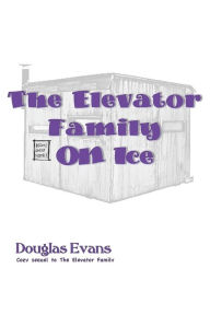 Title: The Elevator Family On Ice, Author: Douglas Evans