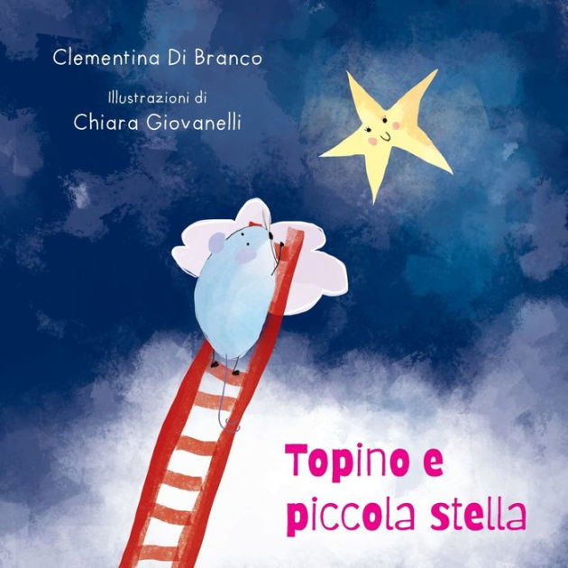 Topino e Piccola Stella by Clementina Di Branco, Chiara Bizzarra  Giovanelli, Paperback