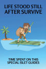 Life Stood Still After Survive: Time Spent On This Special Islet Guides: