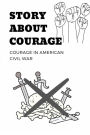 Story About Courage: Courage In American Civil War: