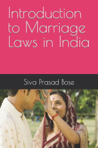 Title: Introduction to Marriage Laws in India, Author: Siva Prasad Bose