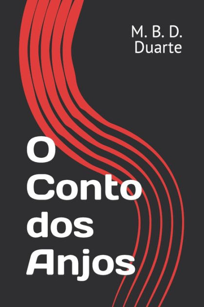 O Conto Dos Anjos By Marcelo Barboza Duarte, M. B. D. Duarte, Paperback ...