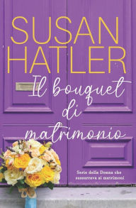 Title: Il bouquet di matrimonio, Author: Susan Hatler