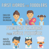 Title: First Words For Toddlers - English Spanish Bilingual: Primeras palabras para niï¿½os pequeï¿½os - Inglï¿½s - Espaï¿½ol Bilingï¿½e, Author: Mike York