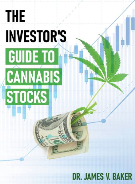 The Investor's Guide to Cannabis Stocks