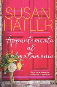 Title: Appuntamento al matrimonio, Author: Susan Hatler