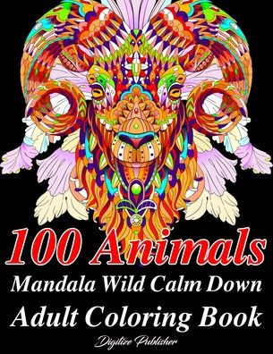 Animals & Mandala Adult Coloring Book: An Adult Coloring Book with Lions, Elephants, Owls, Horses, Dogs, Cats, and Many More! (Animals with Patterns Coloring Books) [Book]