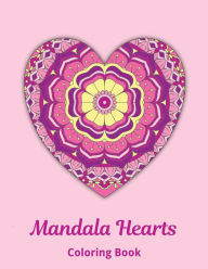 Title: Mandala Hearts Coloring Book: Intricate coloring book pages for adults and teens, Author: Lee Furrow