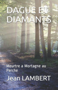 Title: DAGUE ET DIAMANTS: Meurtre a Mortagne au Perche, Author: Jean Claude LAMBERT