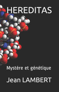Title: HEREDITAS: Mystére et génétique, Author: Jean Claude LAMBERT