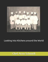 Title: Looking into Kitchens around the World, Author: Arno Schmidt