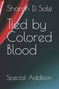 Title: Tied by Colored Blood: Special Addition, Author: Sharon D. Sale